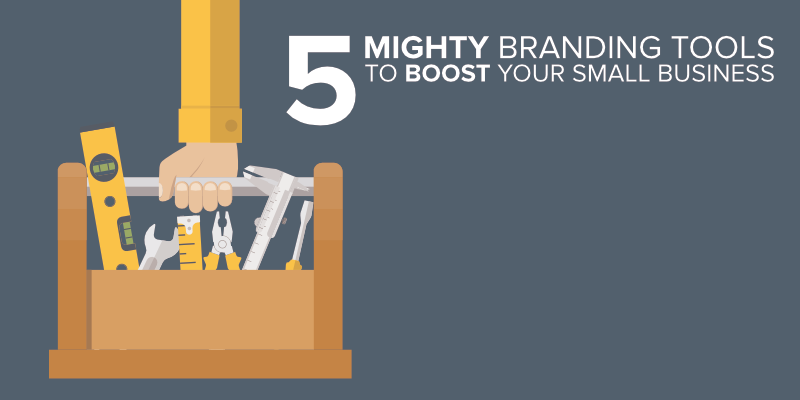 5 Mighty Branding Tools to Boost Your Small Business